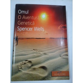 OMUL  O AVENTURA  GENETICA  - Spencer  WELLS